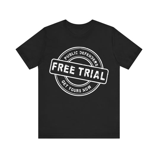 Public Defenders Free Trial Get Yours Now T-Shirt