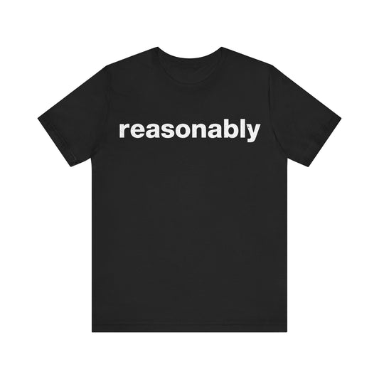 Reasonably T-Shirt