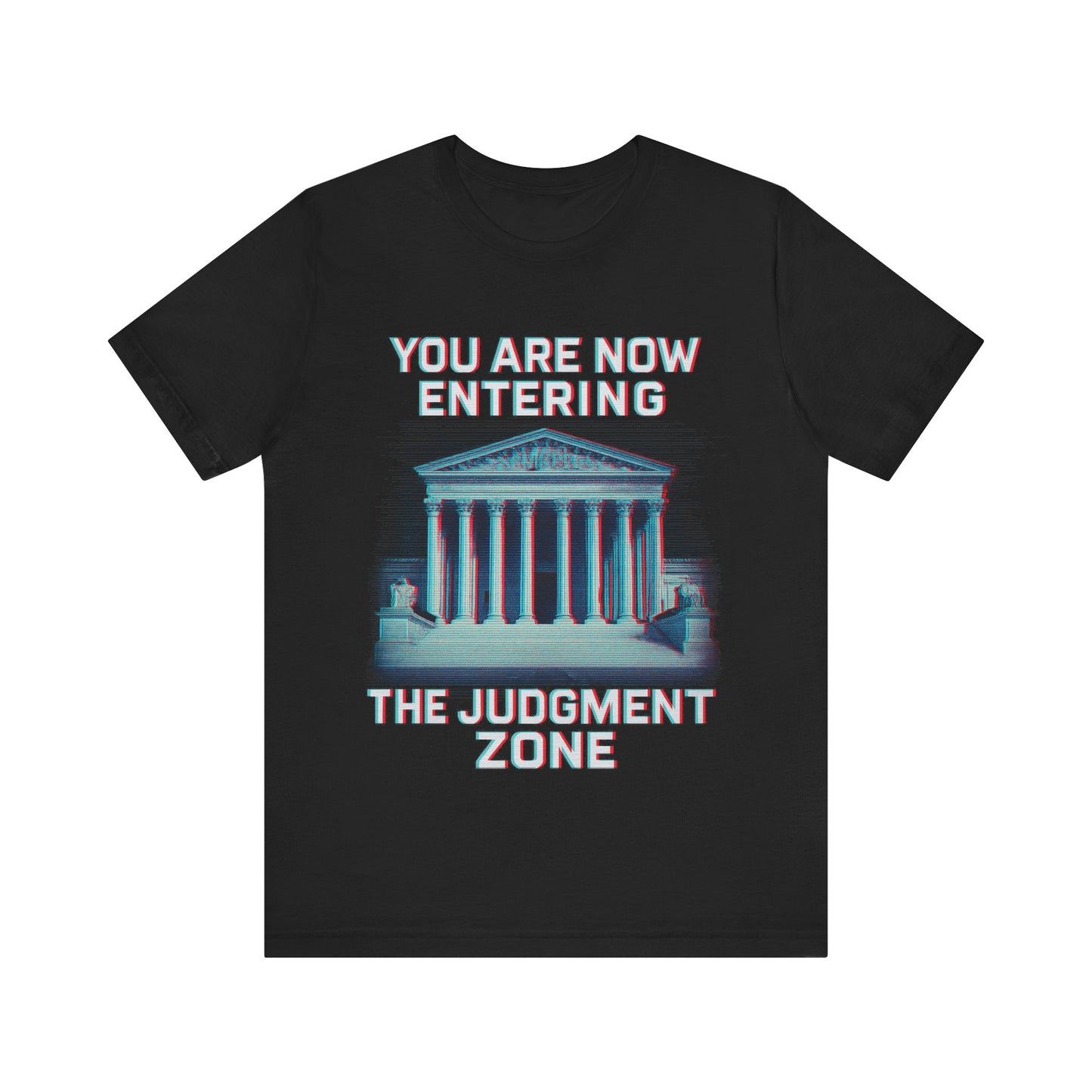 You Are Now Entering the Judgment Zone T-Shirt