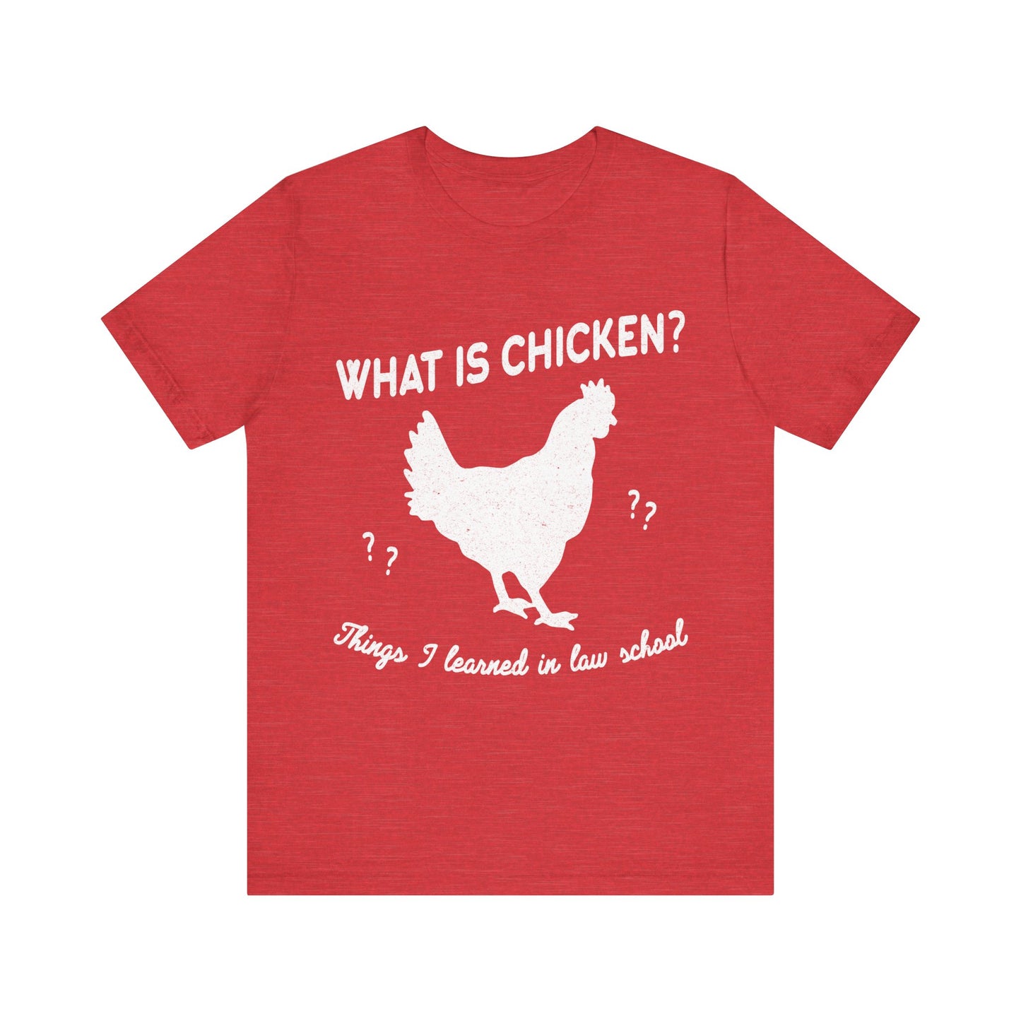 What Is Chicken Things I Learned In Law School T-Shirt