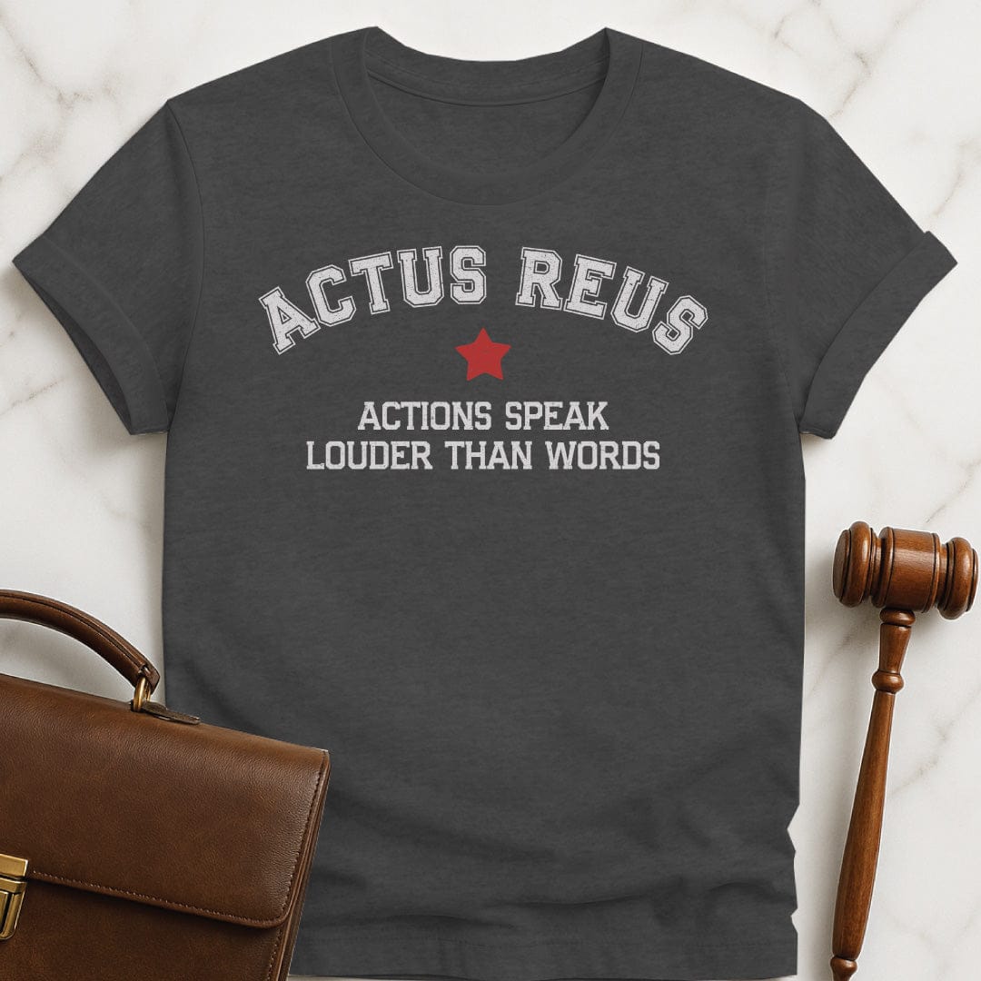funny law school t-shirt that says Actus Reus Actions Speak Louder than Words featuring red star in grey