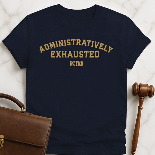 funny law student graphic t-shirt that says Administratively Exhausted in blue