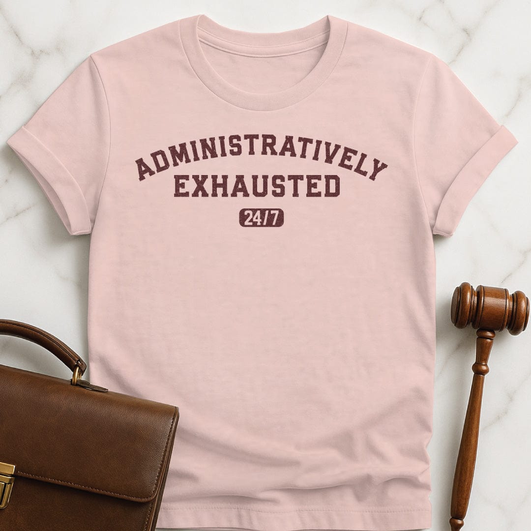 funny law graduate graphic t-shirt that says Administratively Exhausted in pink