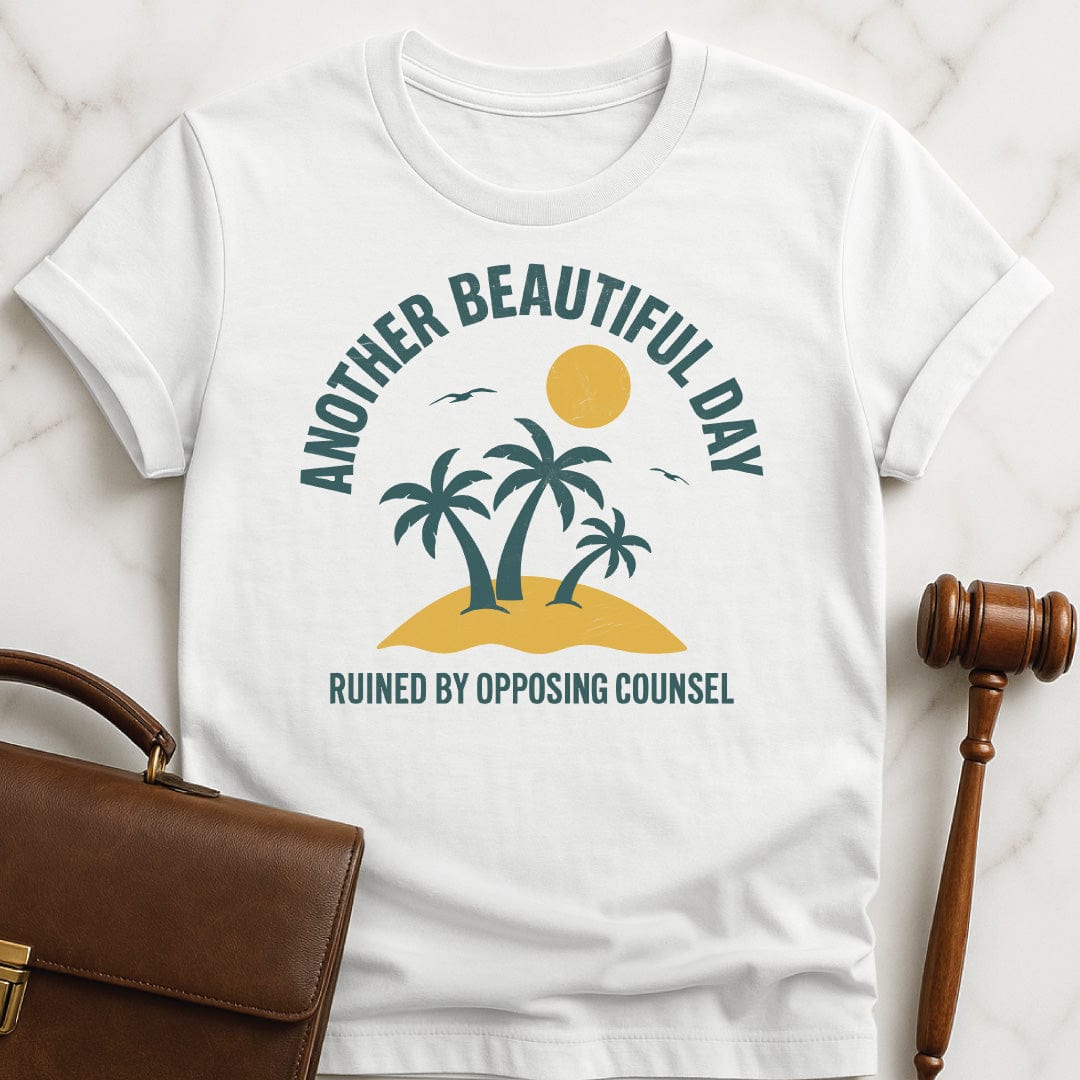 clever law school graduate tee that says Another beautiful day ruined by opposing counsel featuring palm trees on a tropical island with sun and birds in white