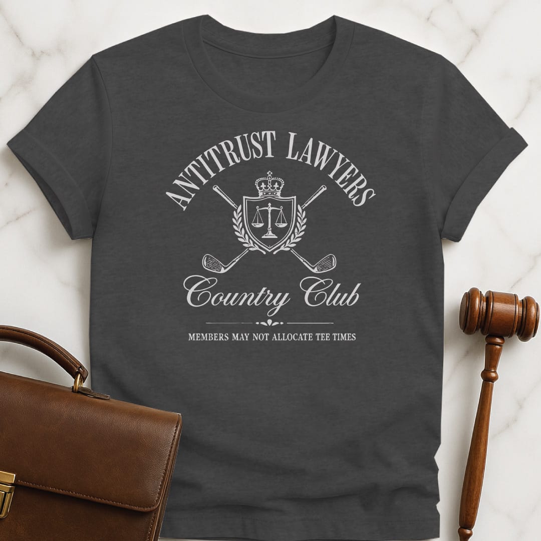 funny lawyer tshirt that says Antitrust lawyers country club members may not allocate tee times featuring golf clubs in a crest in grey