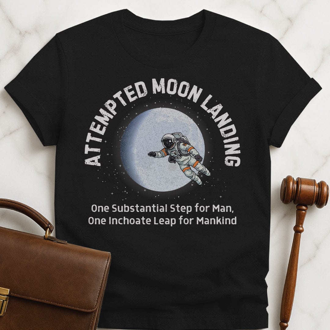 funny attorney tshirt that says attempted moon landing one substantial step for featuring astronaut near a moon in black