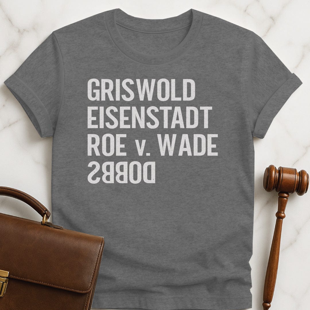 cool law school grad t-shirt that says griswold eisenstadt roe v wade dobbs featuring Dobbs written backwards in grey