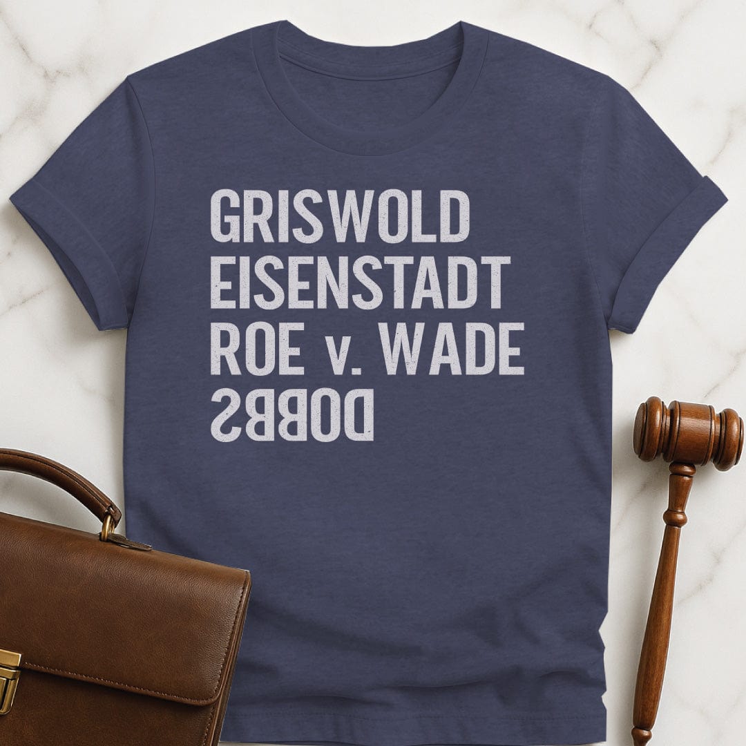 cool law school tee that says griswold eisenstadt roe v wade dobbs featuring Dobbs written backwards in heather blue