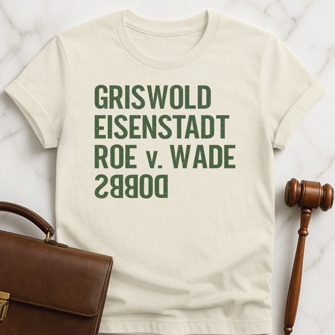 cool new lawyer tee that says griswold eisenstadt roe v wade dobbs featuring Dobbs written backwards in cream