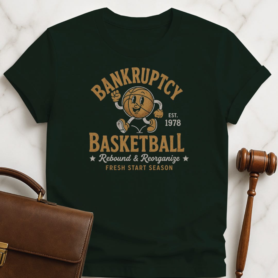 funny law school graphic t-shirt that says bankruptcy basketball est 1978 rebound and reorganize fresh start season featuring basketball in green