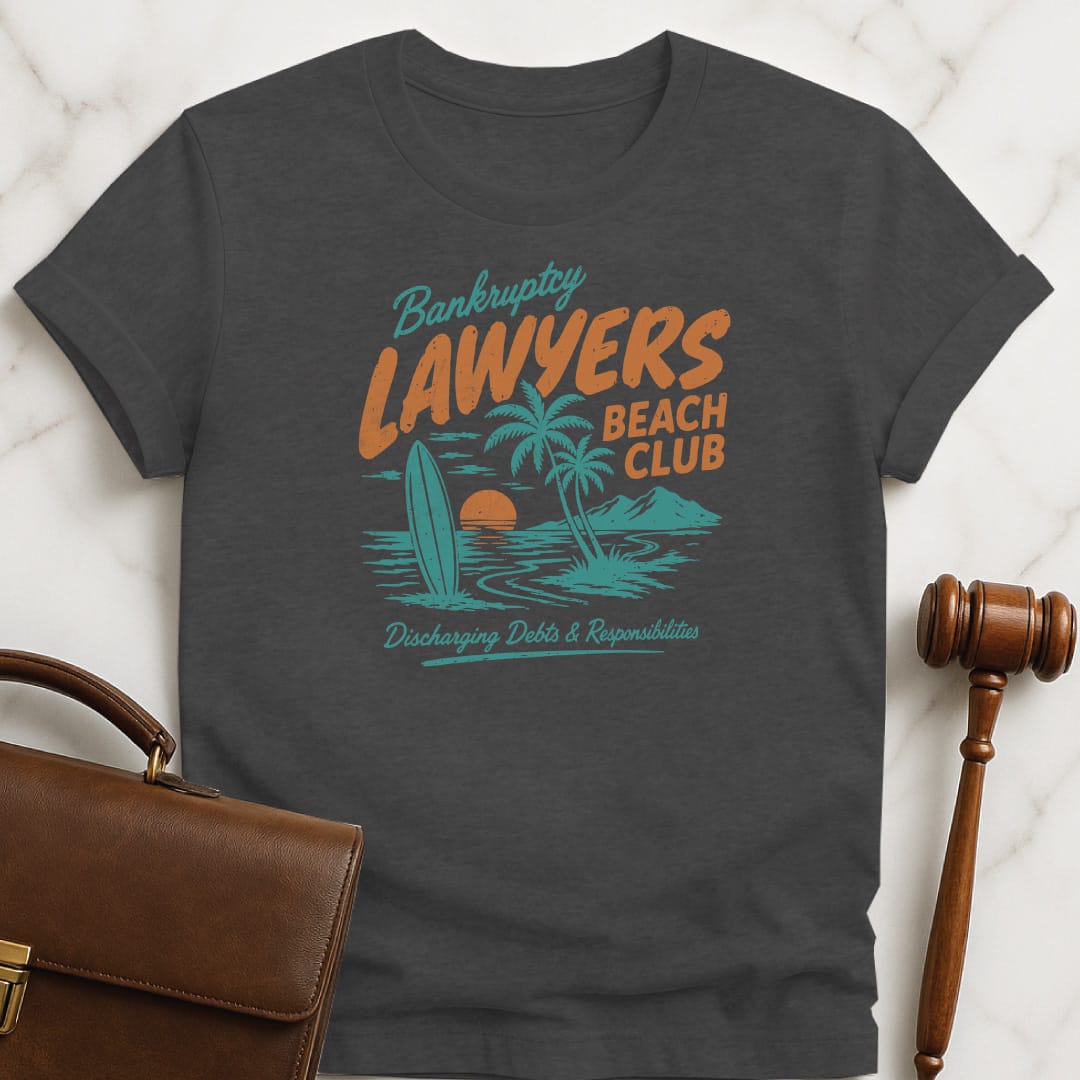 funny law school graduate graphic tshirt that says bankruptcy lawyers beach club discharging debts and responsibilities featuring beach scene in grey