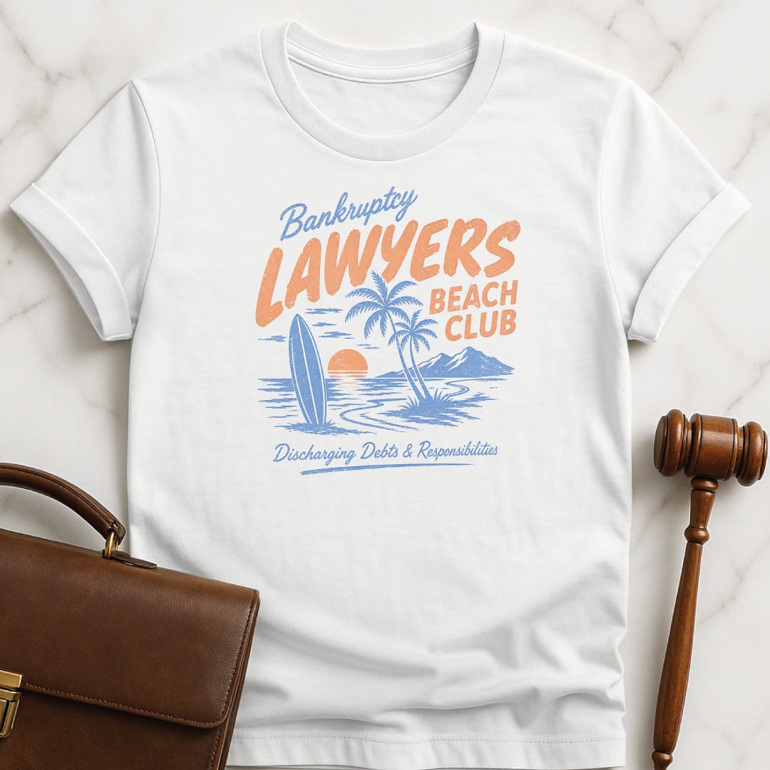 cool new attorney t shirt that says bankruptcy lawyers beach club discharging debts and responsibilities featuring beach scene in white