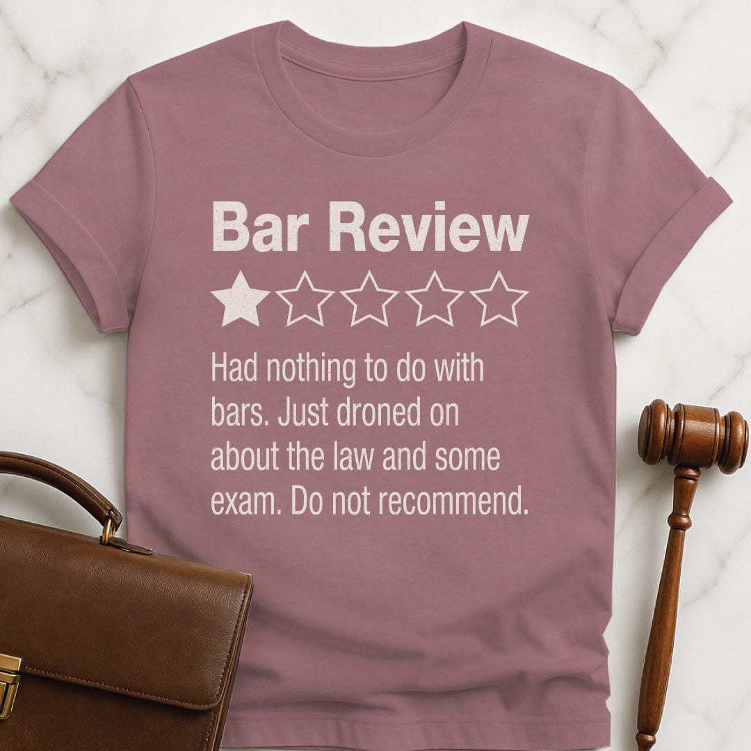funny law graduate t-shirt that says bar review had nothing to do with featuring one out of five stars in heather mauve