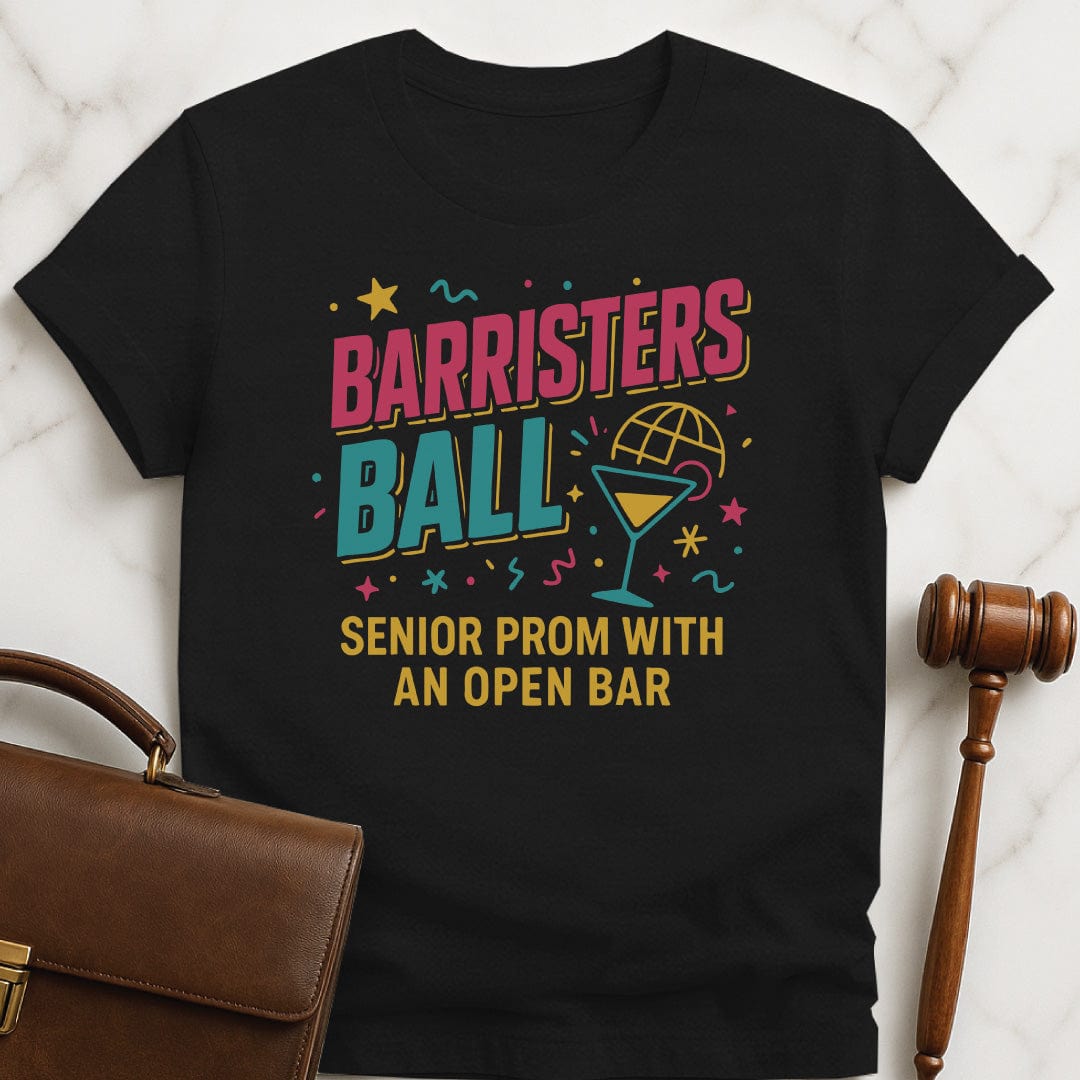 cool law student graphic t-shirt that says Barristers Ball Senior Prom with an open bar featuring 90s aesthetic in black