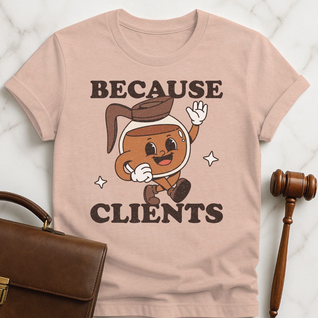 funny new attorney tshirt that says because clients featuring a cute coffee pot with a face in heather peach