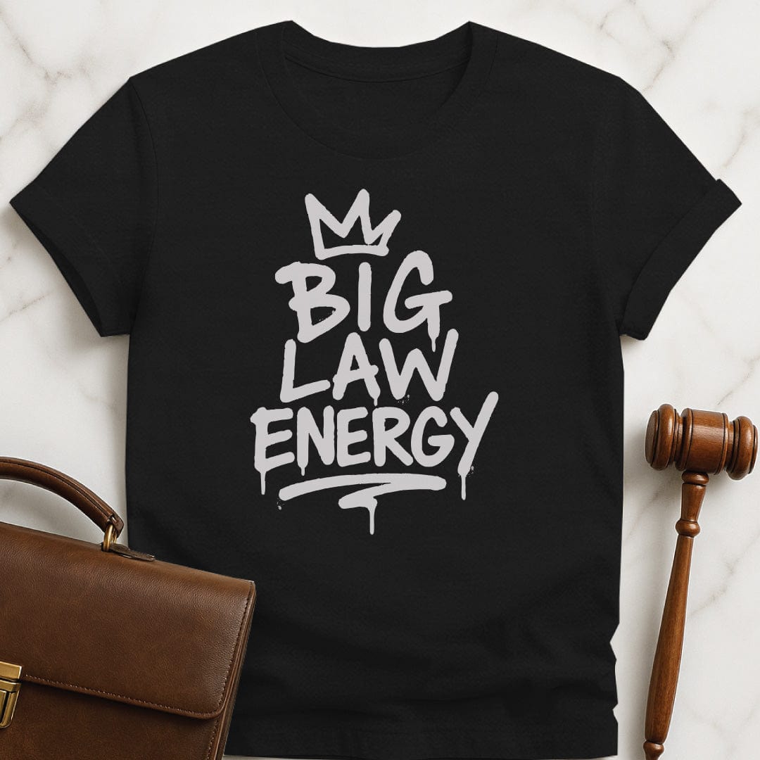 funny law school grad t-shirt that says Big Law Energy featuring graffiti font with a crown on top in black