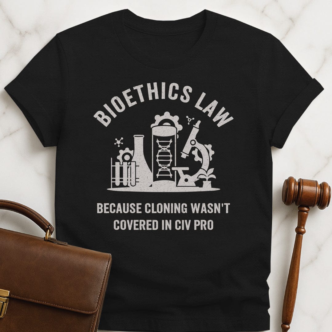 funny law student tshirt that says Bioethics law because cloning wasnt covered in civ pro featuring a science lab in black