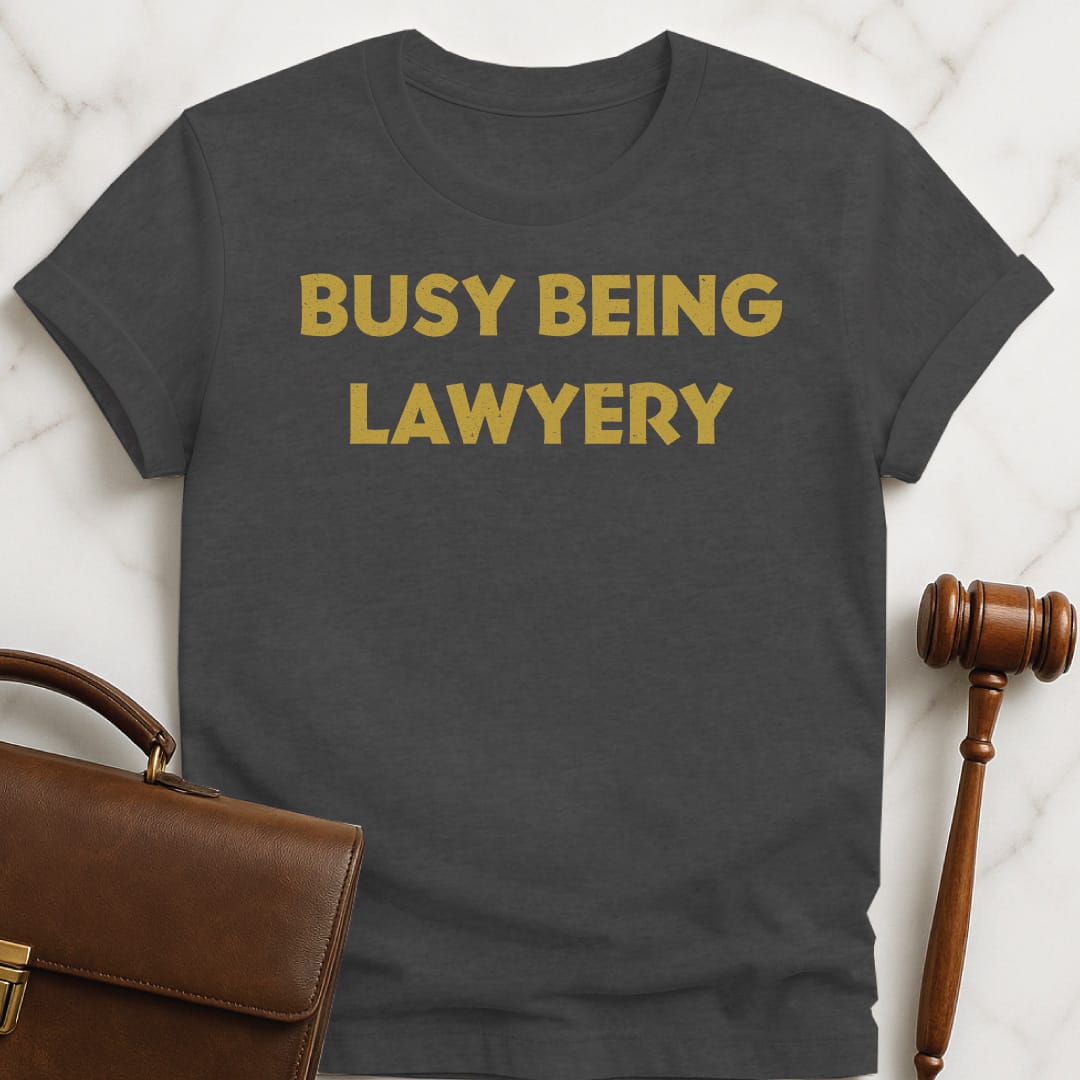 cool new attorney t shirt that says Busy being lawyery featuring gift in grey