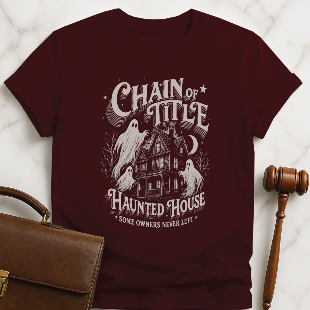 halloween lawyer tshirt that says Chain of Title Haunted House Some Owners Never Left featuring ghosts at a haunted house in brown