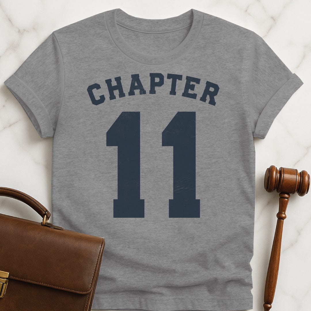 funny attorney graphic t-shirt that says Chapter 11 in grey