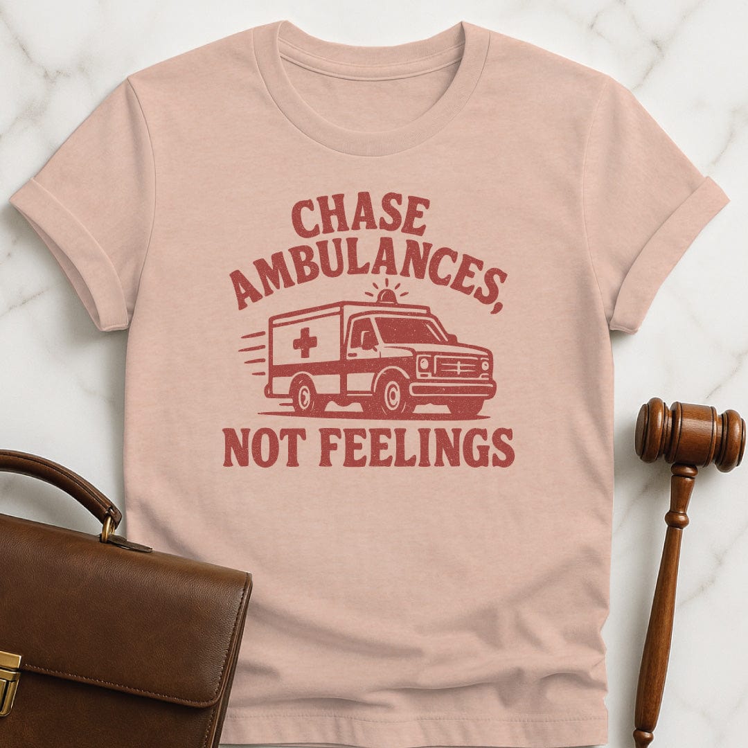 funny new attorney t-shirt that says Chase ambulances not feelings featuring red ambulance in heather peach