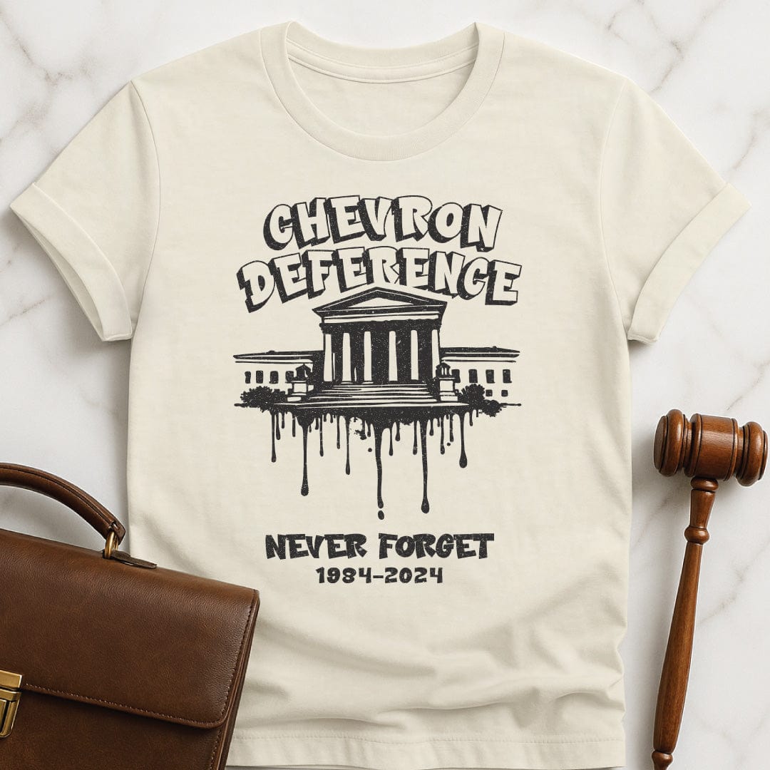 funny law school grad graphic tshirt that says chevron deference never forget 1984-2024 featuring Supreme Court street art in cream