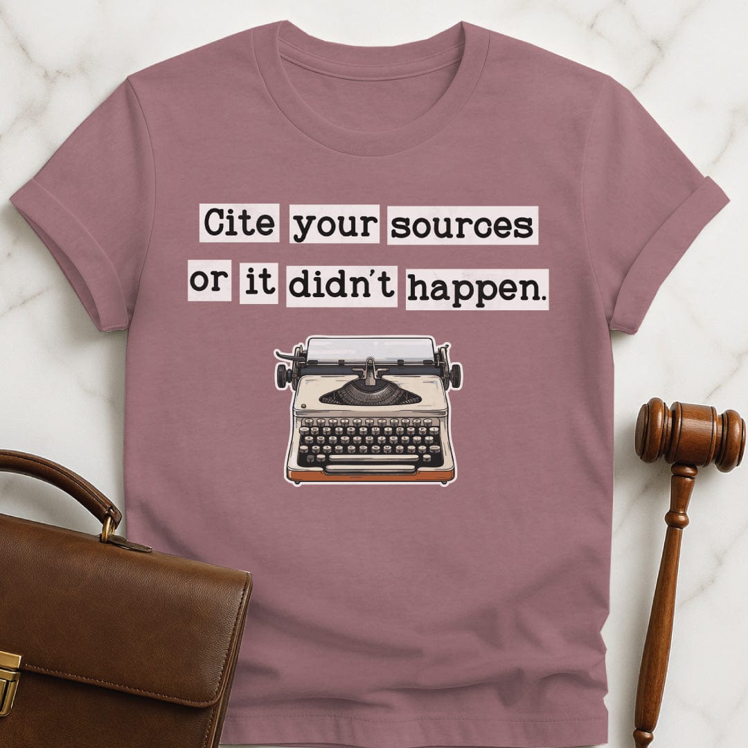 cool law grad graphic tee that says cite your sources or it didnt happen featuring a vintage style typewriter in heather mauve