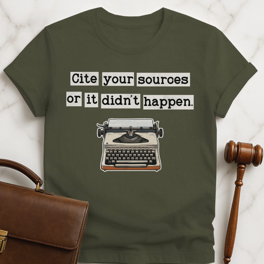 cool lawyer graphic t shirt that says cite your sources or it didnt happen featuring a vintage style typewriter in green