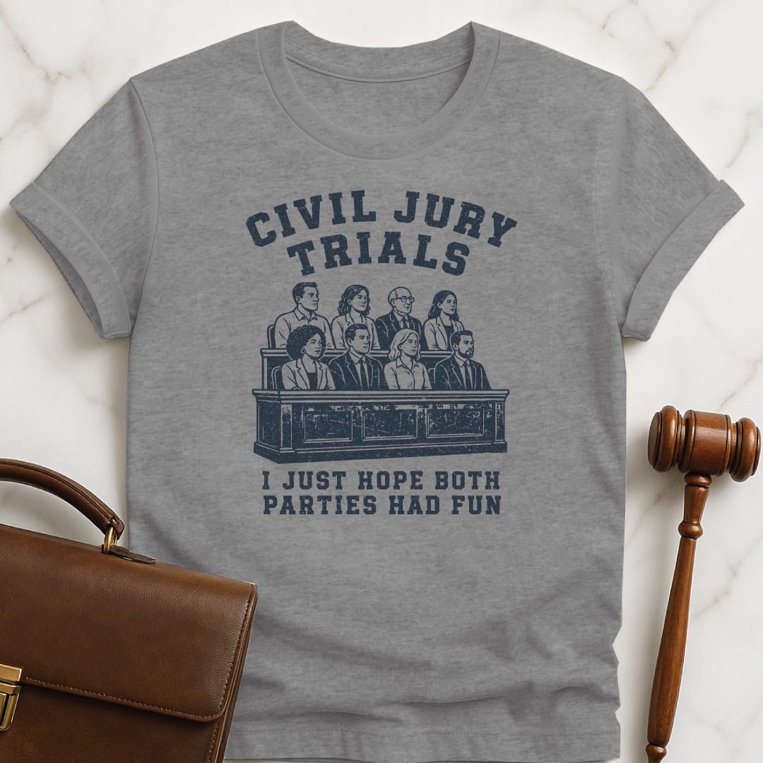 funny new lawyer graphic tshirt that says civil jury trials I just hope both parties had fun featuring jury in grey
