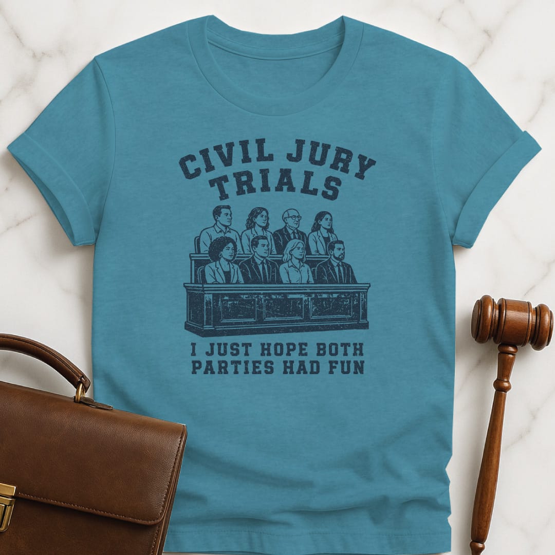 cool law student tee that says civil jury trials I just hope both parties had fun featuring jury in heather aqua