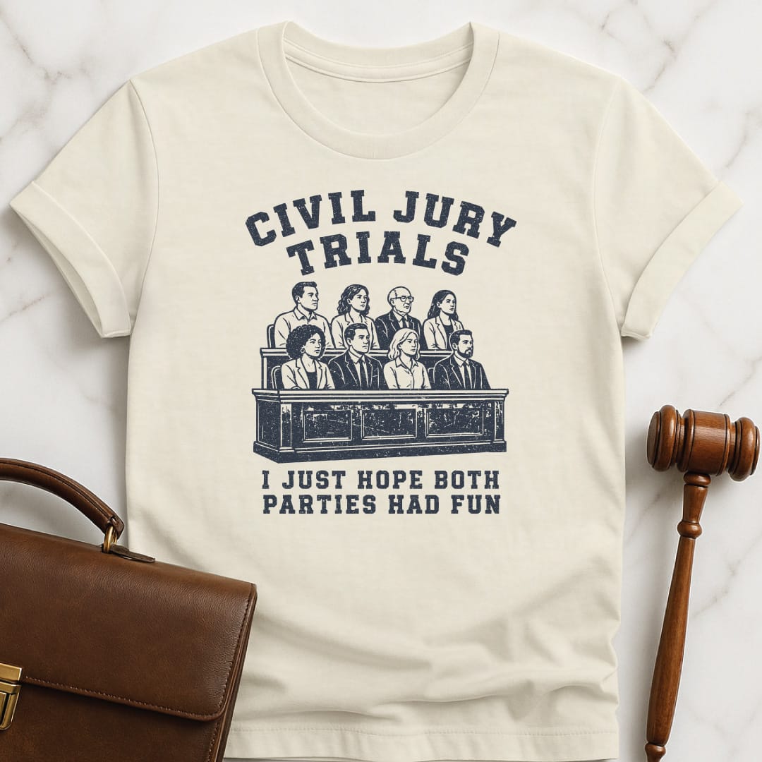 funny lawyer t-shirt that says civil jury trials I just hope both parties had fun featuring jury in cream