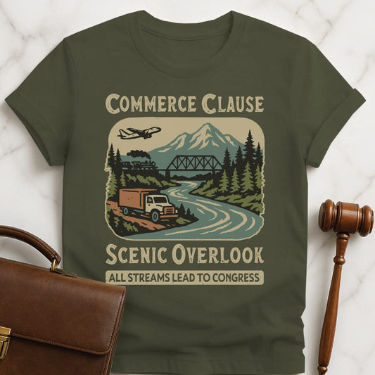 funny new attorney t-shirt that says Commerce Clause Scenic Overlook All streams lead to congress featuring wilderness with a plane truck and train in green