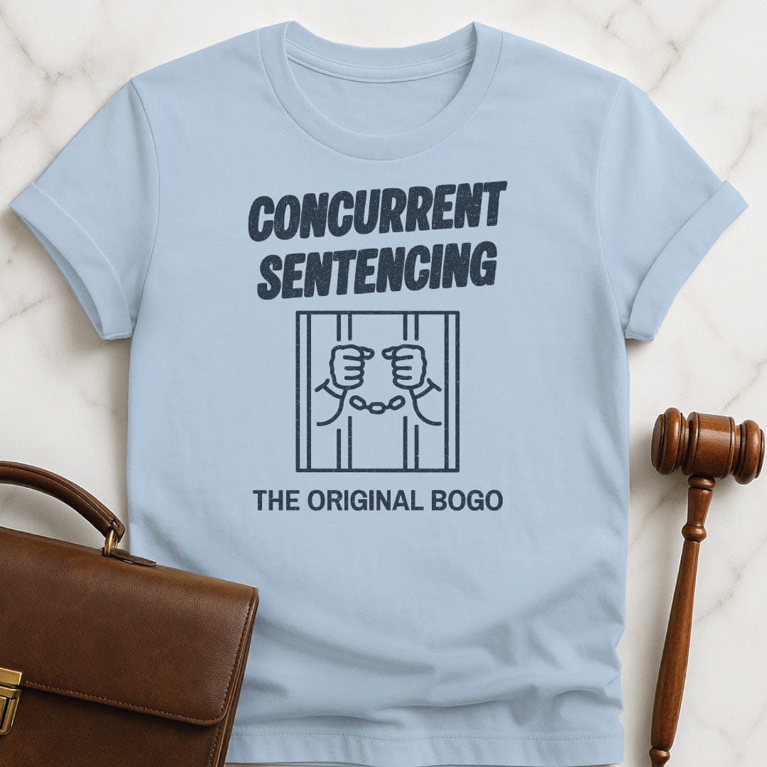 funny law school grad t-shirt that says Concurrent Sentencing the Original BOGO featuring hands behind bars in blue