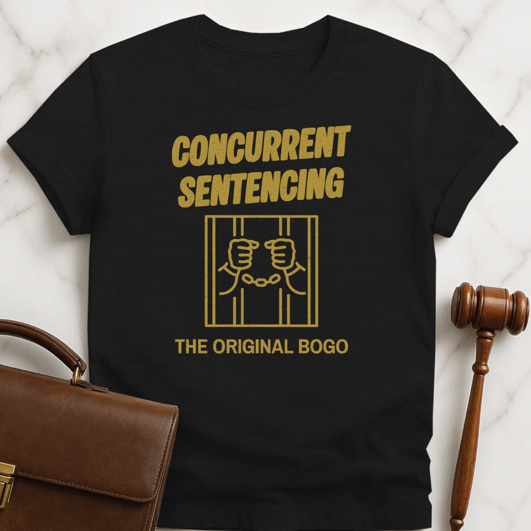 funny law student tshirt that says Concurrent Sentencing the Original BOGO featuring hands behind bars in black