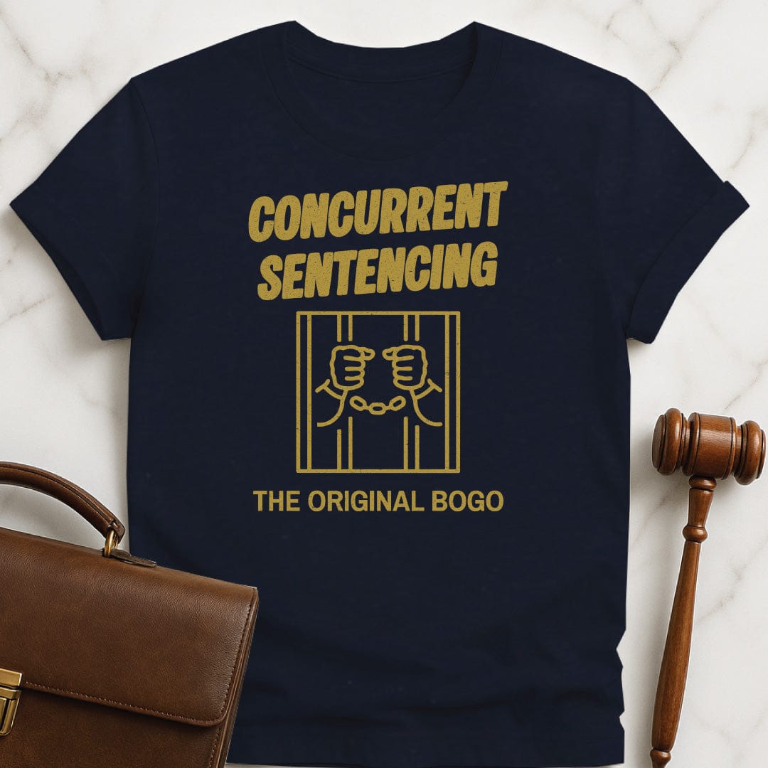 funny new attorney t-shirt that says Concurrent Sentencing the Original BOGO featuring hands behind bars in blue