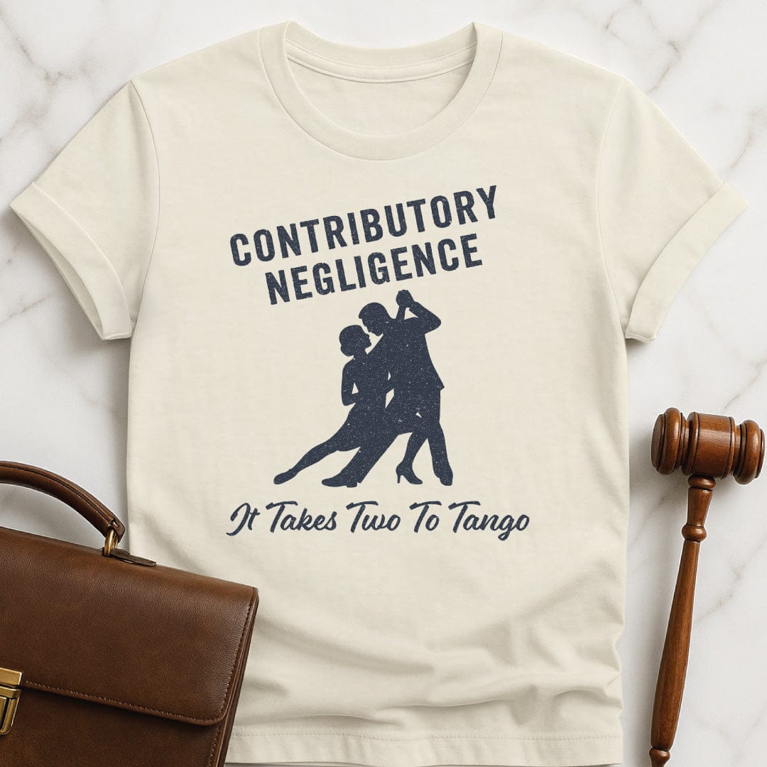 humorous attorney tshirt that says Contributory Negligence It Takes Two To Tango featuring Tango dancers in cream