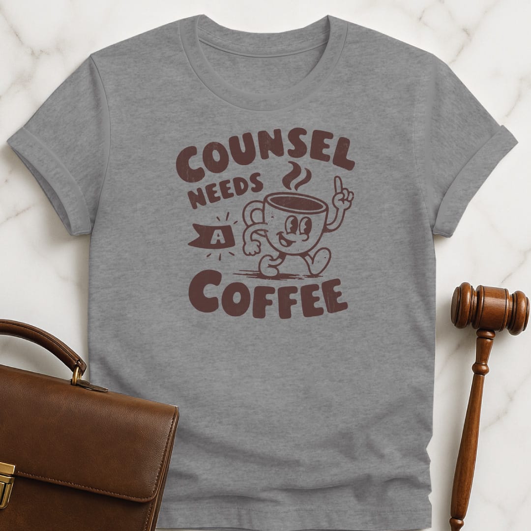 cute new attorney graphic tee that says counsel needs a coffee featuring anthropomorphic coffee in grey