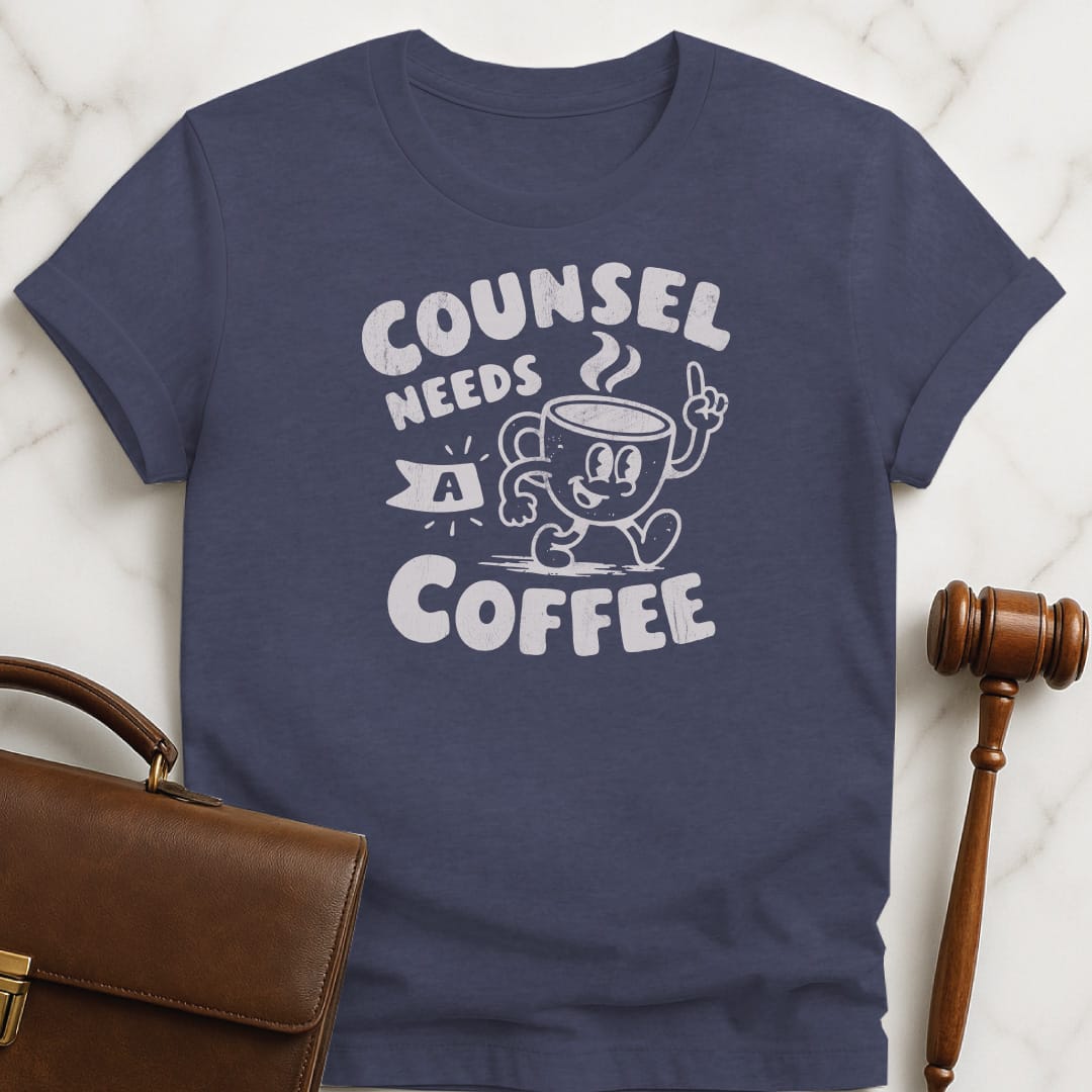 funny lawyer t-shirt that says counsel needs a coffee featuring anthropomorphic coffee in heather blue