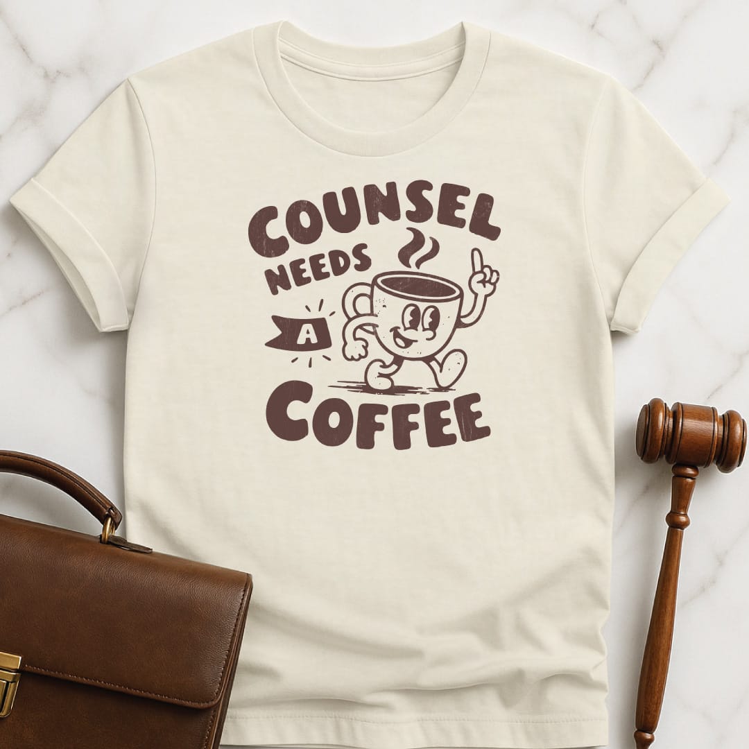cute attorney t shirt that says counsel needs a coffee featuring anthropomorphic coffee in cream