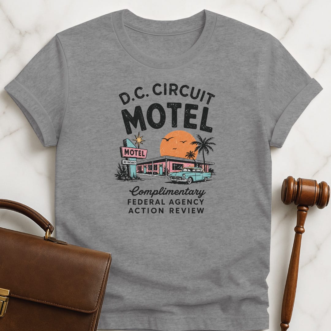 funny law student tshirt that says DC Circuit Motel Complimentary Federal Agency Action Review featuring retro motel in grey