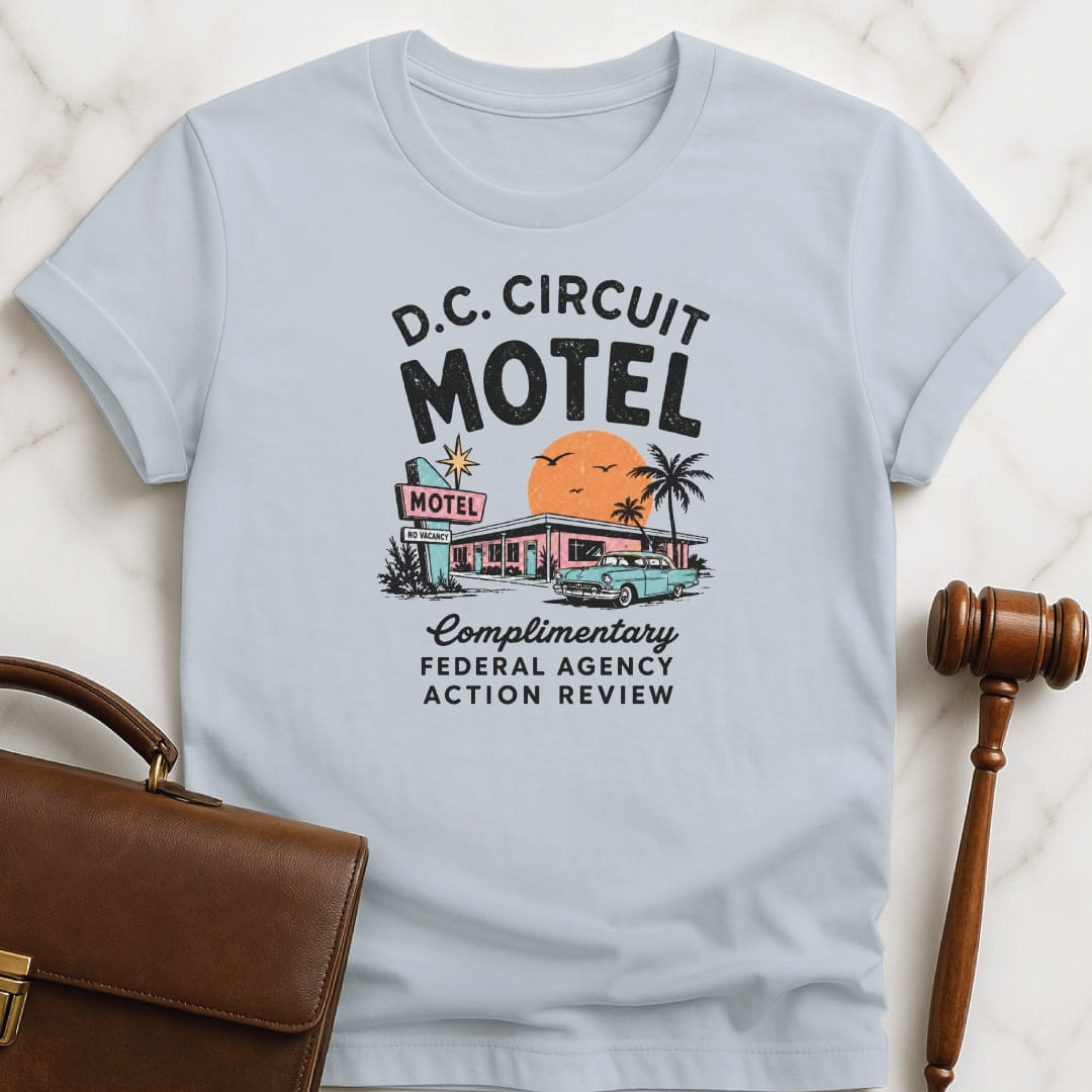 cool law grad tee that says DC Circuit Motel Complimentary Federal Agency Action Review featuring retro motel in blue
