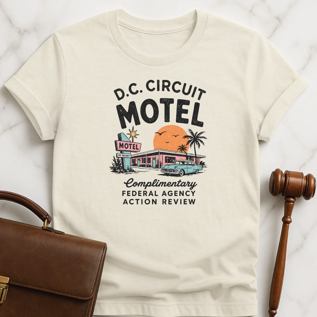 funny law school grad graphic t-shirt that says DC Circuit Motel Complimentary Federal Agency Action Review featuring retro motel in cream