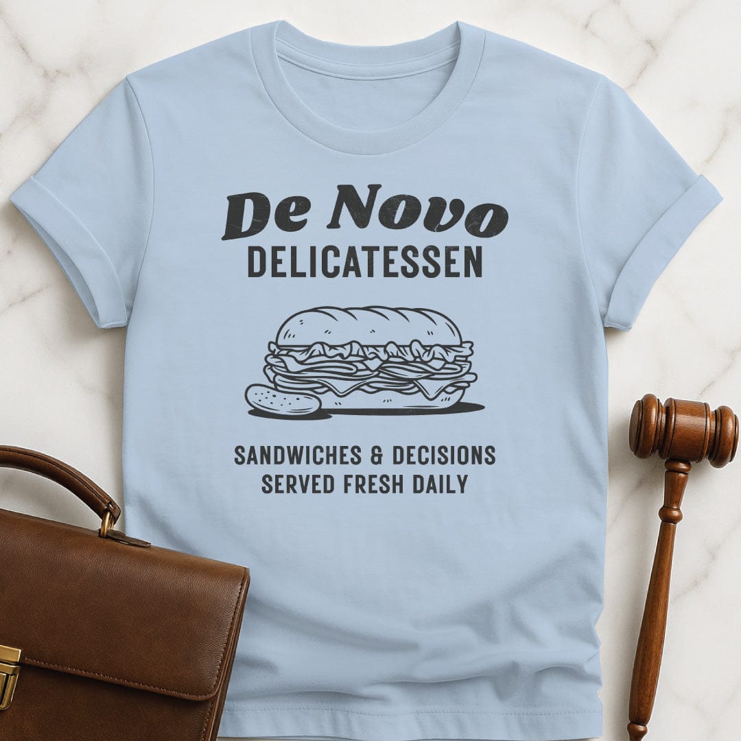 funny law graduate t-shirt that says De Novo Delicatessen sandwiches and decisions served fresh daily featuring deli sandwich in blue