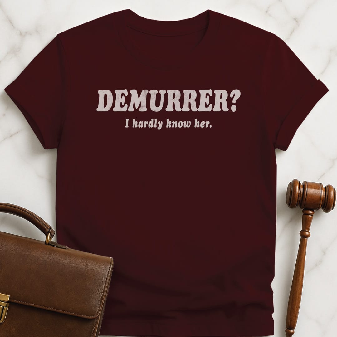 cool law grad graphic tee that says demurrer I hardly know her in brown