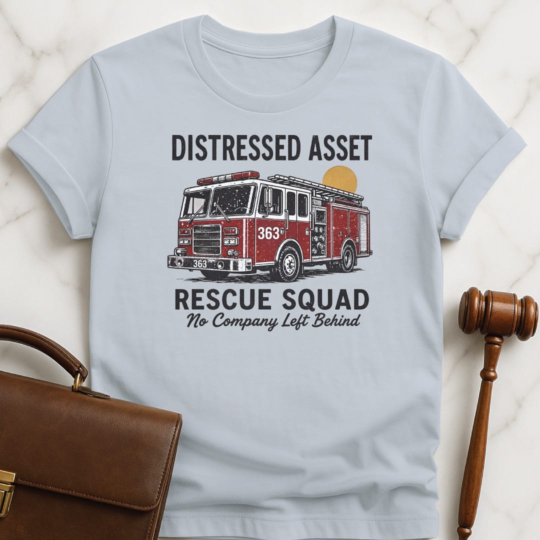cool lawyer tee that says distressed asset rescue squad 363 no company left behind featuring firetruck in blue
