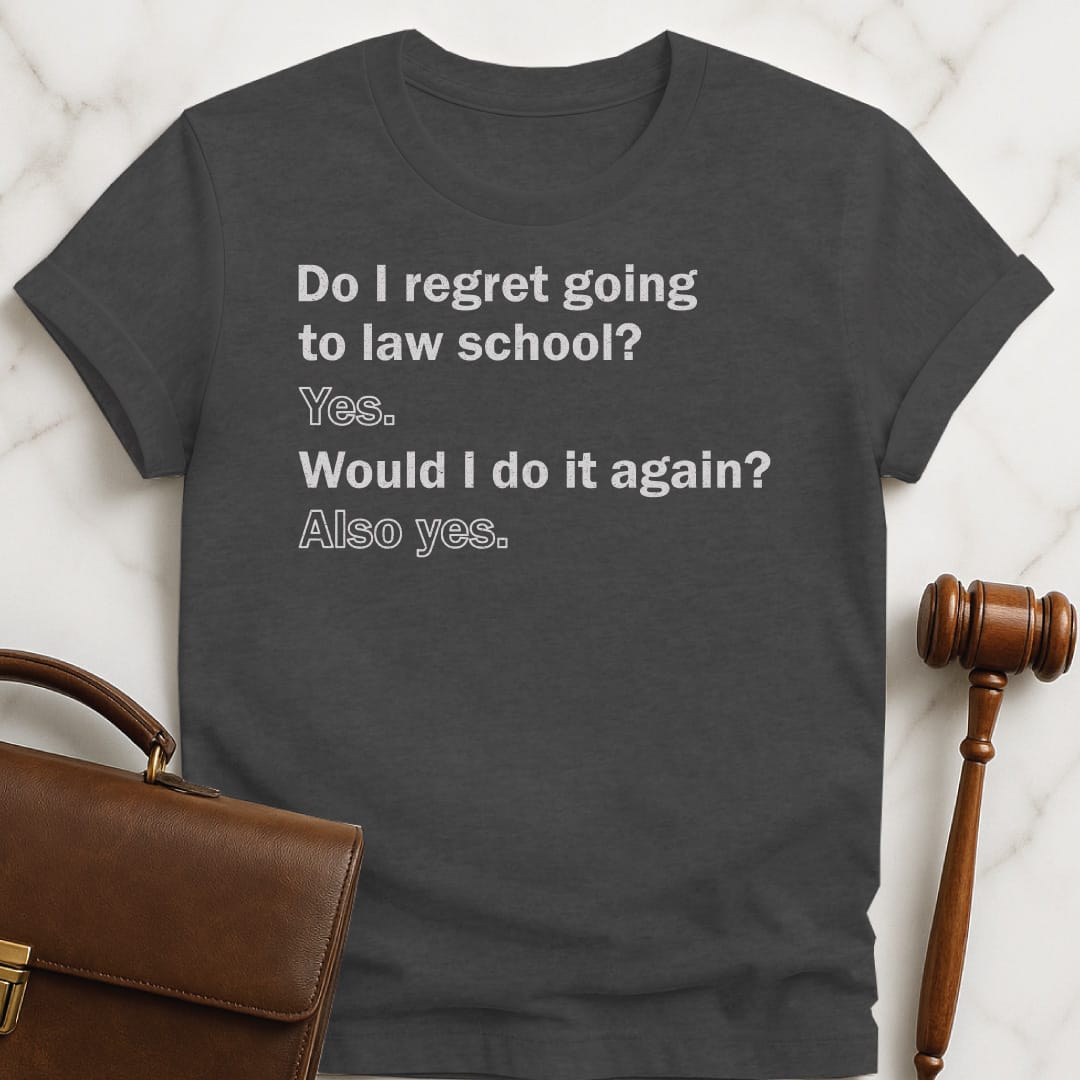 funny law grad tshirt that says Do I regret going to law school in grey