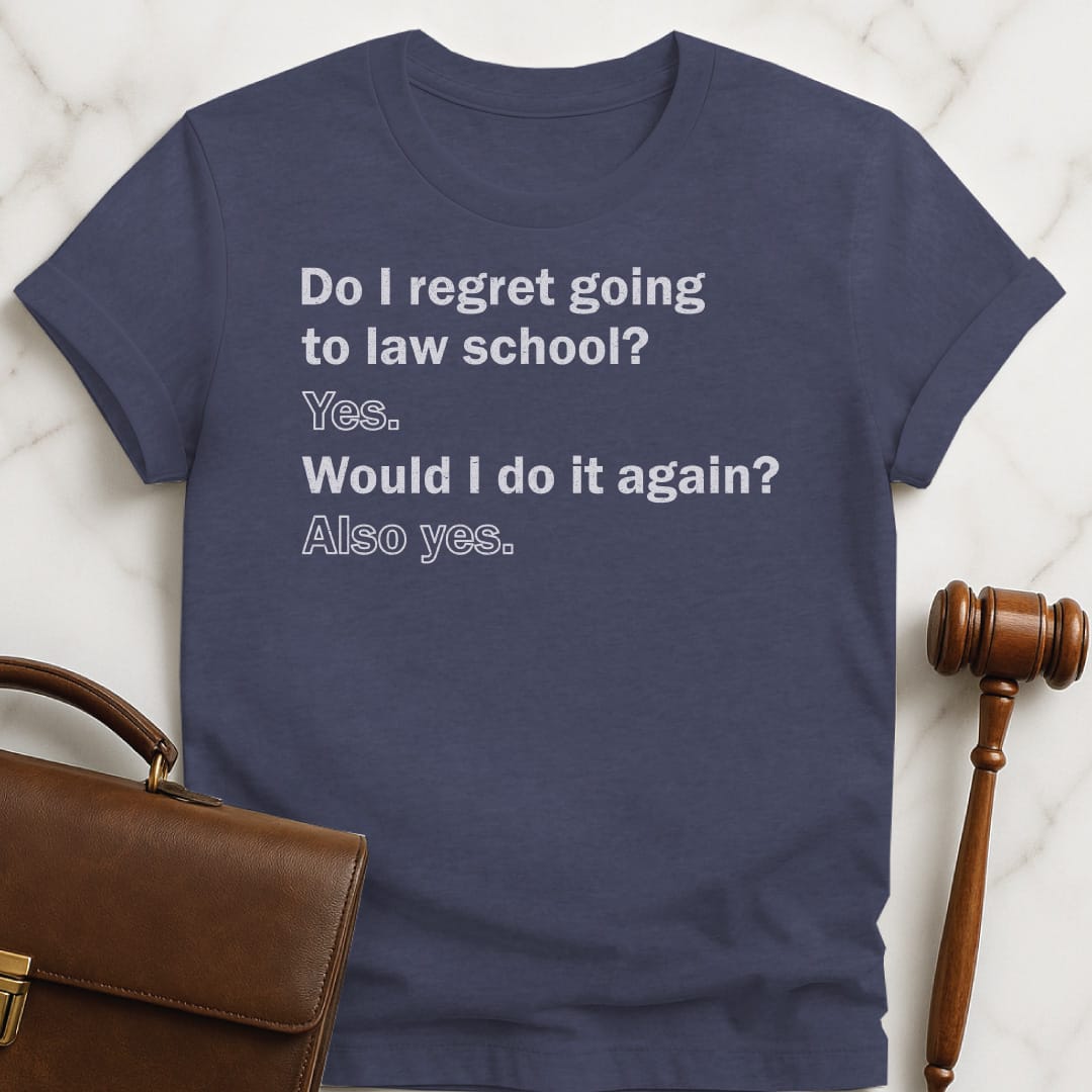 sarcastic law school grad tee that says Do I regret going to law school in heather blue