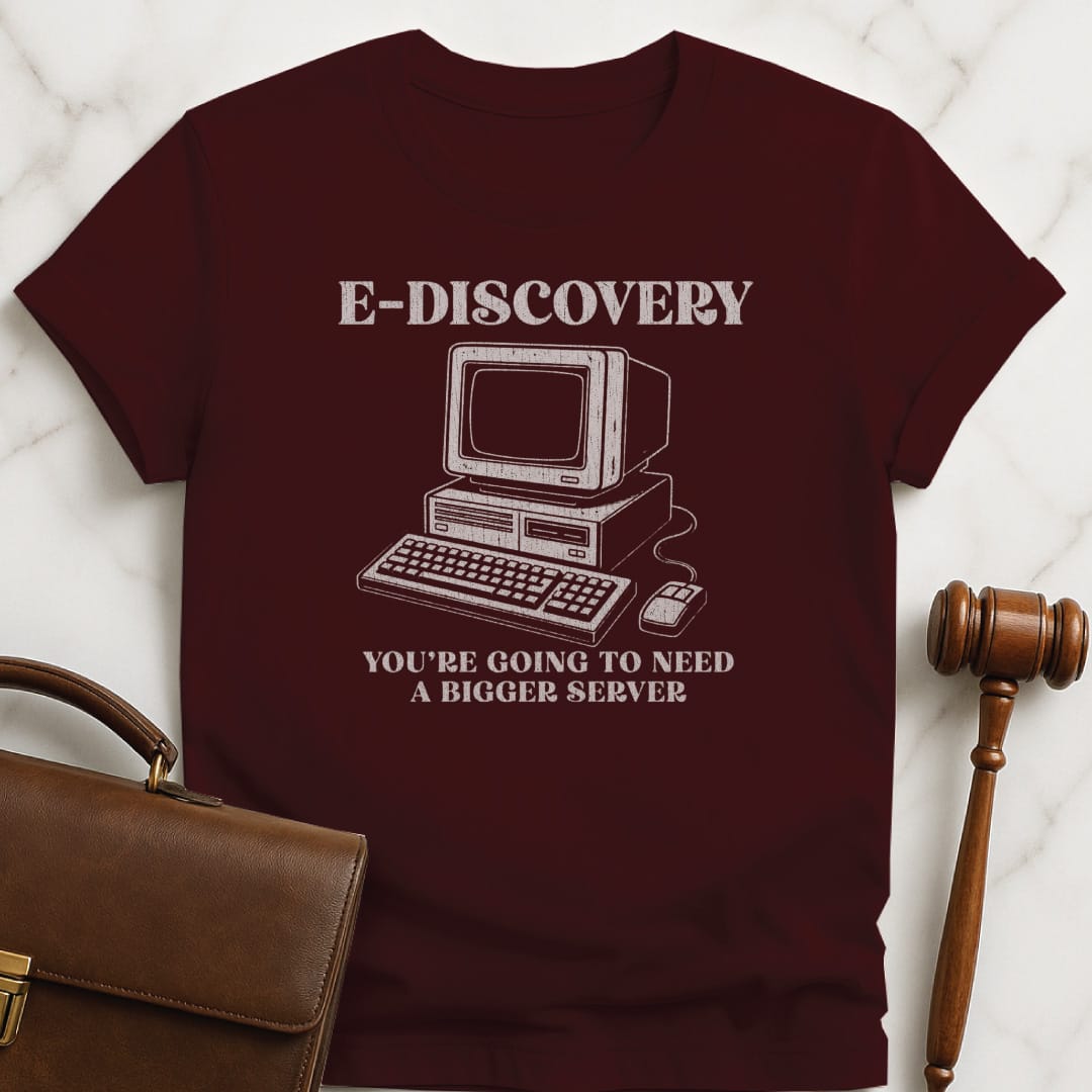 cool law school graphic t shirt that says E-Discovery Youre Going to Need a Bigger Server featuring old fashioned desktop computer in brown