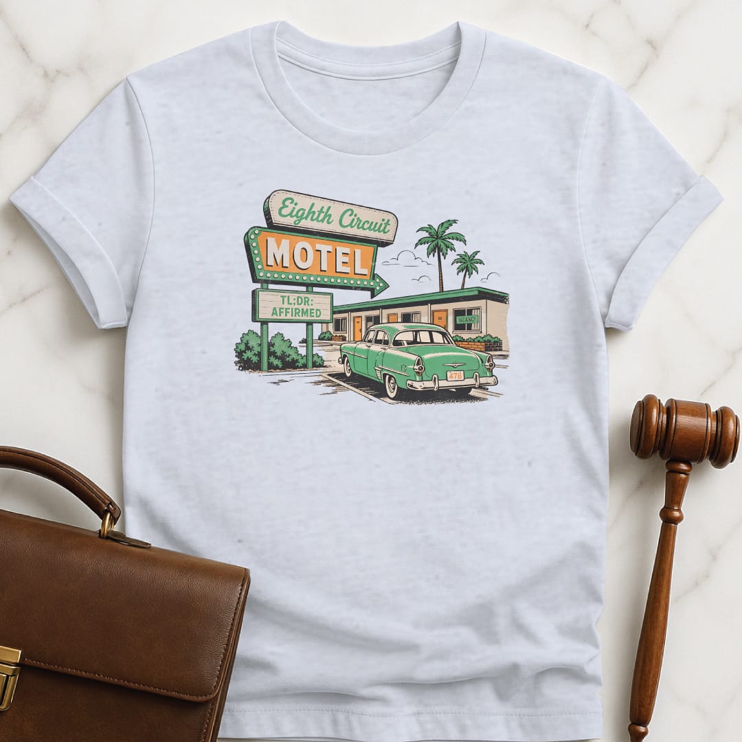 funny new attorney graphic t-shirt that says Eighth Circuit Motel TL DR Affirmed 47B featuring retro motel in grey