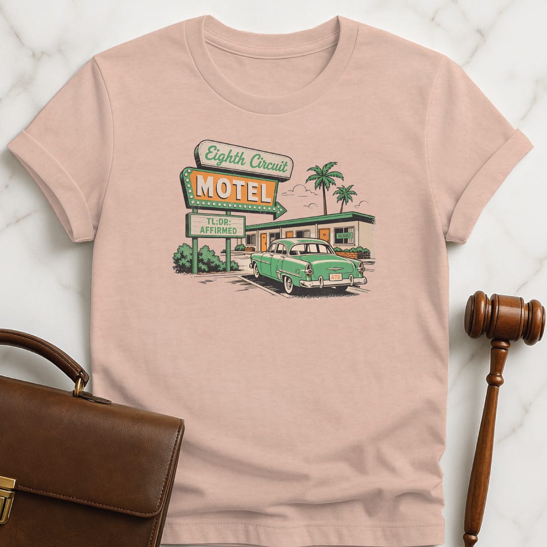 cool lawyer graphic t shirt that says Eighth Circuit Motel TL DR Affirmed 47B featuring retro motel in heather peach